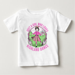 Just a girl who loves Highland Dance gift Baby T-Shirt