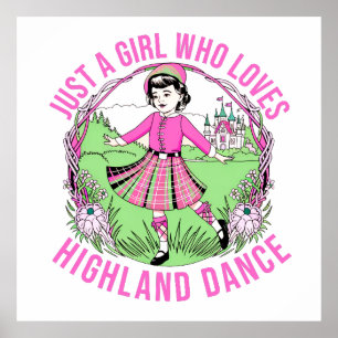 Just a girl who loves Highland Dance gift  Poster