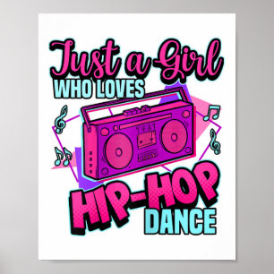 Just A Girl Who Loves Hip-hop Dance Breakdance Dan Poster