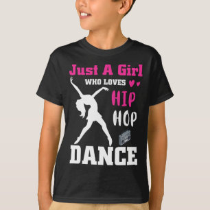 Just A Girl Who Loves Hip-hop Dance Breakdance Dan T-Shirt