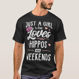 Just A Girl Who Loves Hippos And Weekends  Women T-Shirt