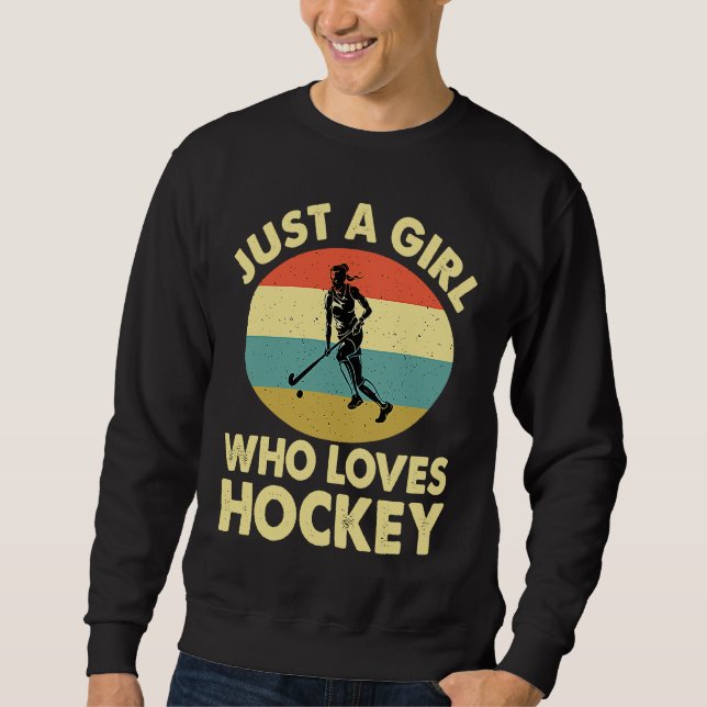 Just A Girl Who Loves Hockey Funny Ice Hockey Fris Sweatshirt (Front)