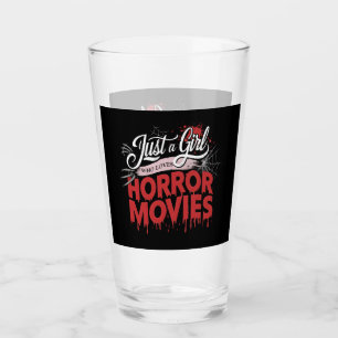 Just A Girl Who Loves Horror Movies Teenage Film Glass