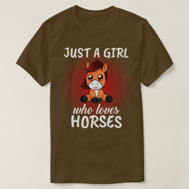 Just A Girl Who Loves Horses 2 T-Shirt (Design Front)