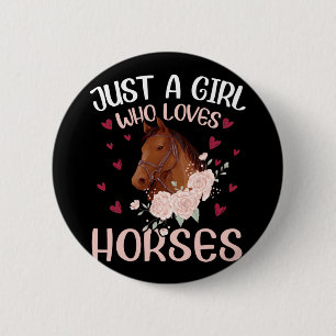 Just A Girl Who Loves Horses 6 Cm Round Badge