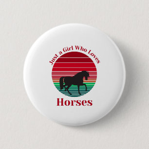 Just a Girl Who Loves Horses 6 Cm Round Badge