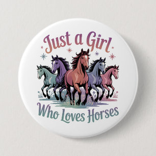 Just a girl who loves horses 7.5 cm round badge