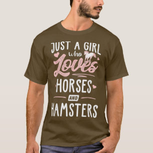 Just A Girl Who Loves Horses And Hamsters Horse T-Shirt