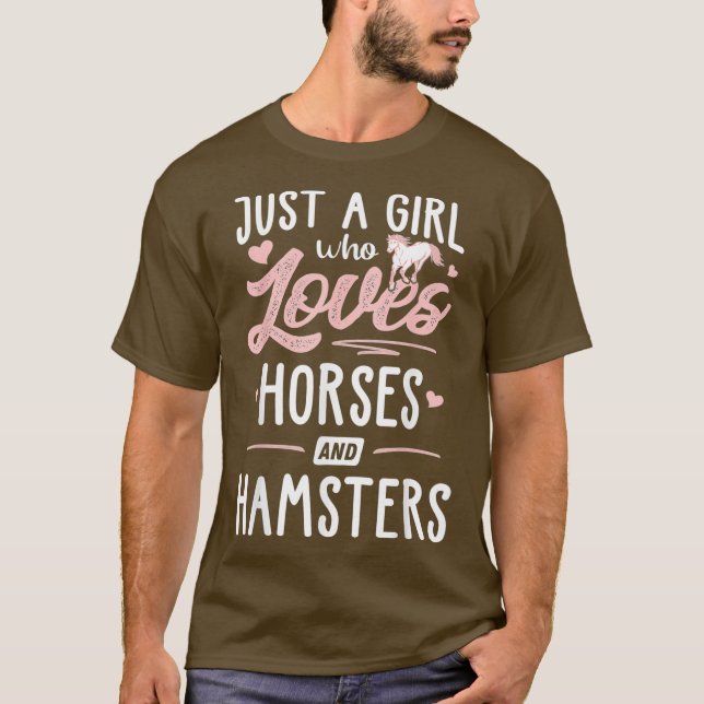 Just A Girl Who Loves Horses And Hamsters Horse T-Shirt (Front)