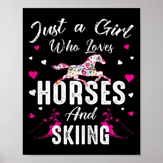 Just A Girl Who Loves Horses And Skiing Horse Love Poster (Front)