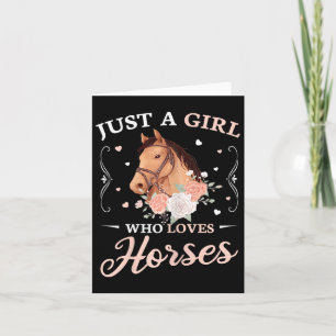 Just A Girl Who Loves Horses Cute Girls Horse Card
