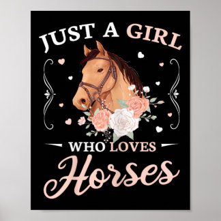 Just A Girl Who Loves Horses Cute Girls Horse Poster
