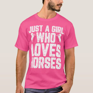 Just A Girl Who Loves Horses Girl Women Riding T-Shirt