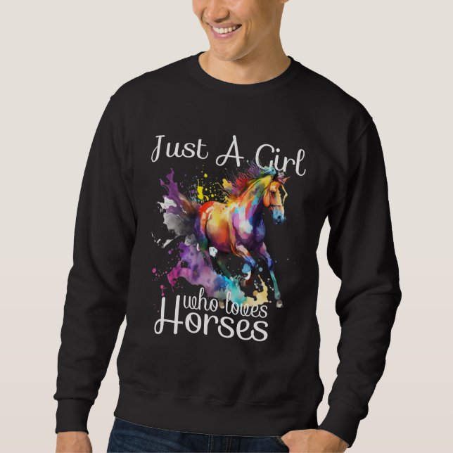 Just A Girl Who Loves Horses  Horse Animal  Horsem Sweatshirt (Front)