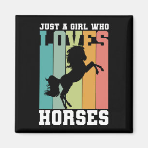 Just a girl who loves Horses Horse Girl Magnet