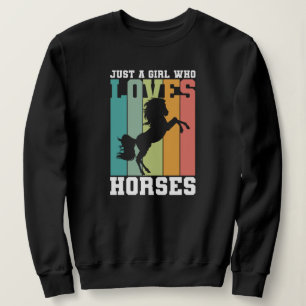 Just a girl who loves Horses Horse Girl Sweatshirt