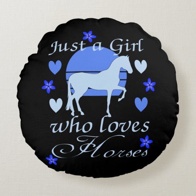 Just A Girl Who Loves Horses in Blue  Round Cushion (Front)