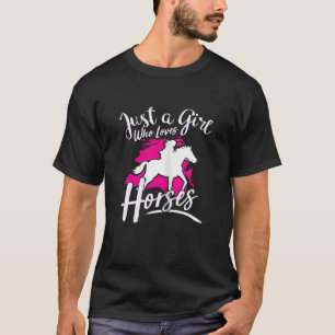 Just A Girl Who Loves Horses Riding Equestrian T-Shirt