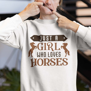 Just A Girl Who Loves Horses Sweatshirt