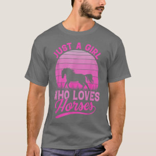 Just A Girl Who Loves Horses T-Shirt