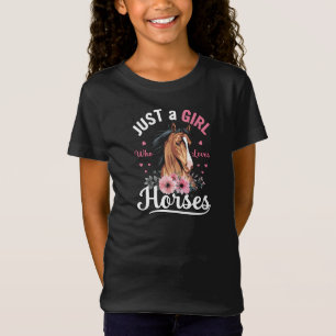 just a girl who loves horses t-shirt