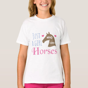 Just a girl who loves Horses T-Shirt