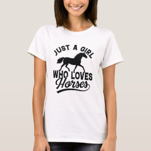 Just A Girl Who Loves Horses T-Shirt