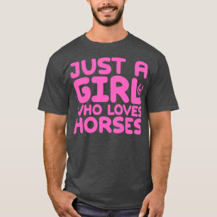 Just A Girl Who Loves Horses T-Shirt