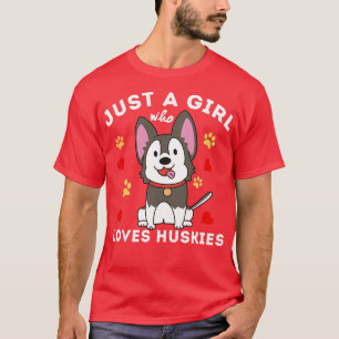 Just A Girl Who Loves Huskies T-Shirt