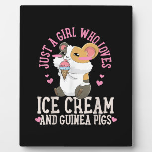 Just A Girl Who Loves Ice Cream And Guinea Pigs Plaque