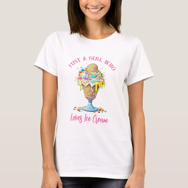 Just a Girl who Loves Ice Cream T-Shirt (Front)