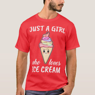 Just A Girl Who Loves Ice Cream T-Shirt