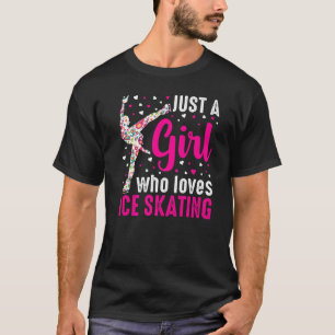 Just A Girl Who Loves Ice Skating Figure Skater T-Shirt