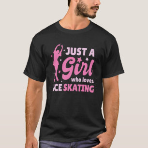 Just A Girl Who Loves Ice Skating Figure Skating T-Shirt