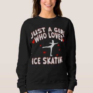 Just A Girl Who Loves Ice Skating Sweatshirt