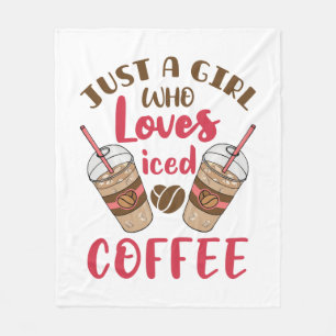 Just a Girl Who Loves Iced Coffee Fleece Blanket