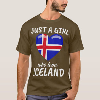 Just A Girl Who Loves Iceland T-Shirt