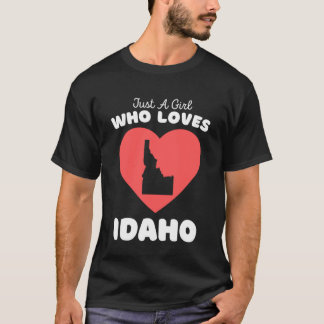 Just A Girl Who Loves Idaho Cute Girls Idaho T-Shirt