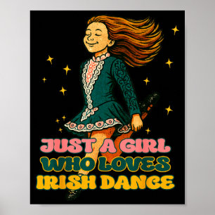 Just A Girl Who Loves Irish Dance Vintage Irish He Poster