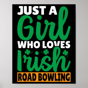 Just A Girl Who Loves Irish Road Bowling Poster