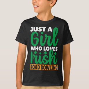 Just A Girl Who Loves Irish Road Bowling T-Shirt