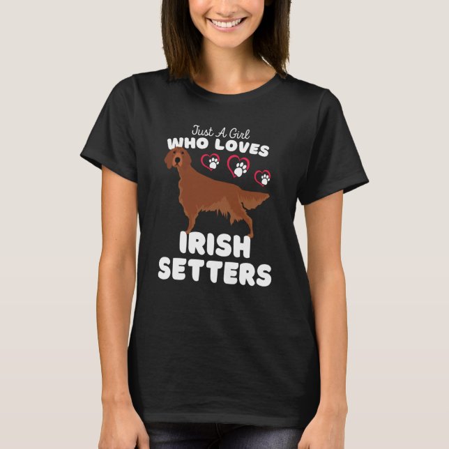Just A Girl Who Loves Irish Setters Cute Irish Set T-Shirt (Front)