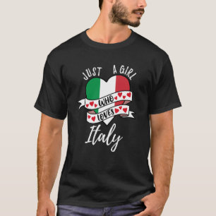 Just A Girl Who Loves Italy T-Shirt