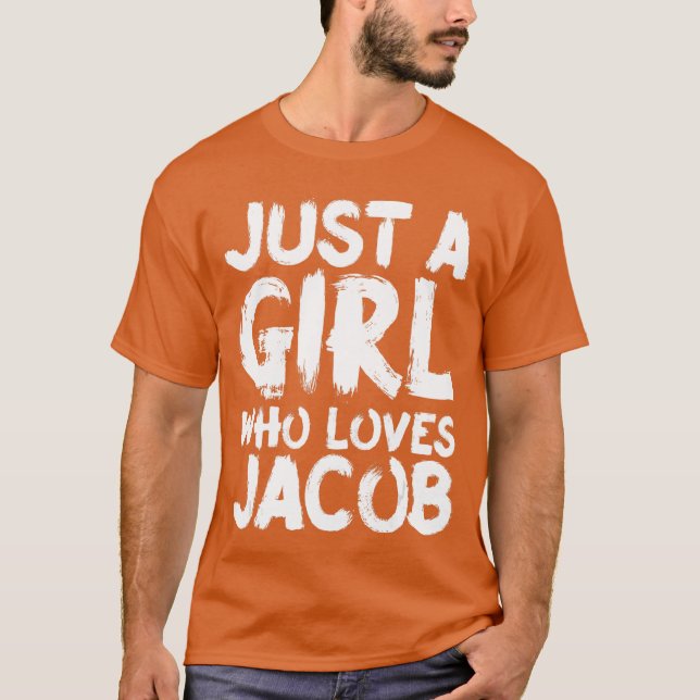 Just A Girl Who Loves Jacob boy friends T-Shirt (Front)