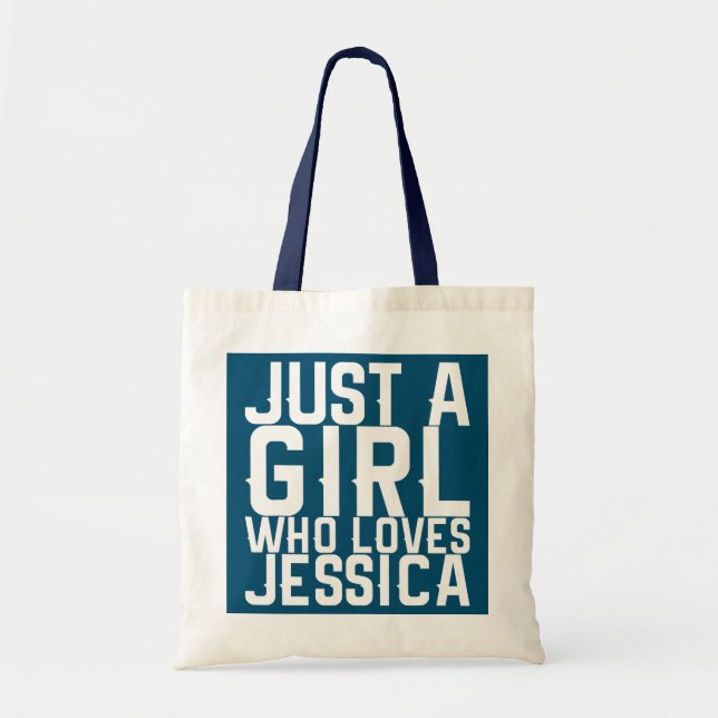 Just A Girl Who Loves Jessica  Tote Bag (Front)