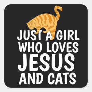 JUST A GIRL WHO LOVES JESUS AND CATS CAT  SQUARE STICKER