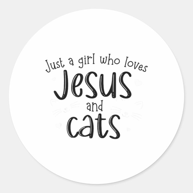Just A Girl Who Loves Jesus And Cats Christian Cat Classic Round Sticker (Front)