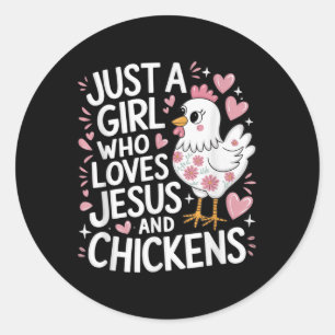 Just A Girl Who Loves Jesus And Chickens Christian Classic Round Sticker
