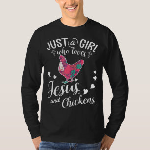 Just A Girl Who Loves Jesus And Chickens Farmer Lo T-Shirt