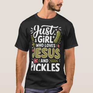 Just A Girl Who Loves Jesus And Ckles  T-Shirt